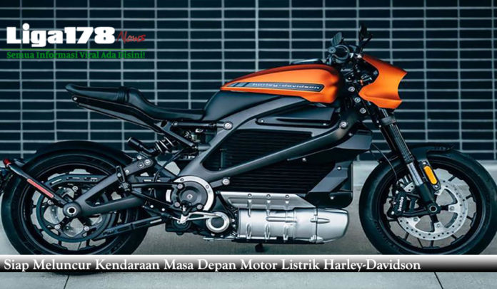 Motor listrik, harlay davidson, otomotif, liga178 news
