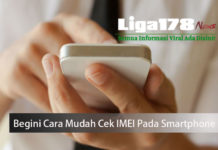 Begini Cara Mudah Cek IMEI Pada Smartphone