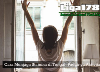 Cara Menjaga Stamina di Tengah Padatnya Aktivitas