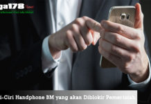 Ciri-Ciri Handphone BM yang akan Diblokir Pemerintah Handphone BM, IMEI, Postel, Liga178 News