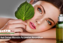 Hati Hati Dalam Memilih Perawatan Kecantikan kecantikan, wanita, perawatan kulit, make up, liga178 news