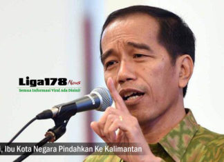 Jokowi, Ibu Kota Negara Pindahkan Ke Kalimantan ibu kota, jokowi, kalimantan, APBN, Liga178 News