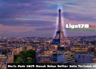 Paris Pada 2019 Masuk Dalam Daftar Kota Terindah diDunia Wisata Unik, Wisata Paris, Prancis, Kota Terindah di Dunia, Liga178 News