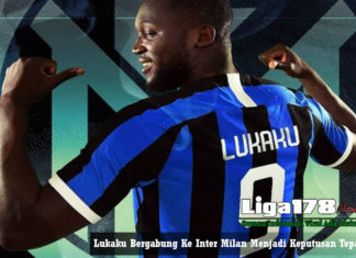 Lukaku Bergabung Ke Inter Milan Menjadi Keputusan Tepat