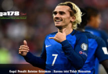 Gagal Penalti Antoine Griezman : Karena istri Tidak Menonton