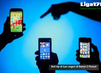 Beli Hp di luar negeri di Batasi 2 Ponsel IMEI, Jasa Titipan, Gratis, Liga178 News