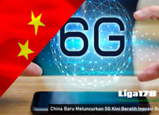 China Baru Meluncurkan 5G Kini Beralih Inovasi Baru 6G China, 5G, 6G, Teknologi, Liga178 News