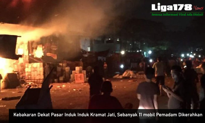 Kebakaran, Pemadaman, Pasar Induk, Kramat Jati, Liga178 News