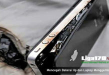 Mencegah Baterai Hp dan Laptop Menggembung Baterai, Hp, Cara Merawat Baterai, Baterai Kembung, Liga178