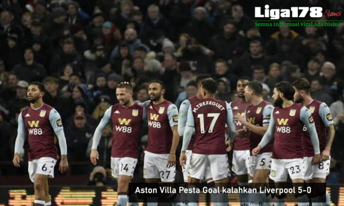 Aston Villa, Pesta Gol, Liverpool,Liverpool Lose, Aston Villa Menang Besar, Liga178 News
