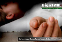 Korban Mayat Bocah Tanpa Kepala, Bukan Ritual Untuk Adat Korban Mayat Bocah Tanpa Kepala, Bukan Ritual Untuk Adat