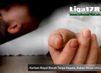 Korban Mayat Bocah Tanpa Kepala, Bukan Ritual Untuk Adat Korban Mayat Bocah Tanpa Kepala, Bukan Ritual Untuk Adat