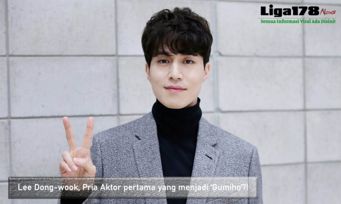 Lee Dong-wook, Pria Aktor pertama yang menjadi ‘Gumiho’?!