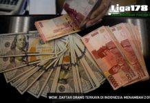 WOW , DAFTAR ORANG TERKAYA DI INDONESIA MENAMBAH 2 ORANG WOW , DAFTAR ORANG TERKAYA DI INDONESIA MENAMBAH 2 ORANG