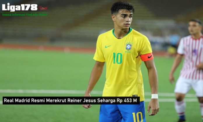 Real Madrid Resmi Merekrut Reiner Jesus Seharga Rp 453 M