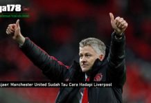 Solskjaer: Manchester United Sudah Tau Cara Hadapi Liverpool Solskjaer Manchester United Sudah Tau Cara Hadapi Liverpool