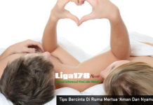 Tips Bercinta Di Ruma Mertua ‘Aman Dan Nyaman’ Bercinta, Seks, Bercinta, Sex Rumah Mertua, Suami Istri, Harmonis, Liga178 News