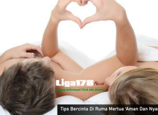 Tips Bercinta Di Ruma Mertua ‘Aman Dan Nyaman’ Bercinta, Seks, Bercinta, Sex Rumah Mertua, Suami Istri, Harmonis, Liga178 News