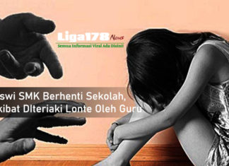 SIswi SMK Berhenti Sekolah, Akibat DIteriaki Lonte Oleh Guru siswi SMK, (KPPAD), Erry, Liga178 News
