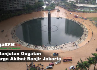 Kelanjutan Gugatan Warga Akibat Banjir Jakarta 2020 Banjir, Gubernur DKI Jakarta, DPRD DKI Jakarta, Liga178 News