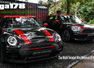 Dua Mobil Tercepat Mini Meluncur di Indonesia John Cooper, Clubman, Countryman, Liga178 News
