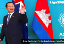 China Tak Izinkan PM Kamboja Datangin Kota Wuhan Virus Corona, Kamboja, Wuhan, Hun Sen, Liga178 News