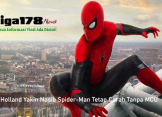 Tom Holland Yakin Nasib Spider-Man Tetap Cerah Tanpa MCU Spider Man, MCU, Holland, Liga178 News
