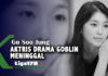 Kematian Go Soo Jung, Aktris Korea Yang Muncul di MV BTS dan Drama Goblin Go Soo Jung, meninggal dunia, Korea, Liga178 News