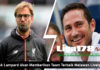 Frank Lampard Akan Memberikan Team Terbaik Melawan Liverpool Frank Lampard Akan Memberikan Team Terbaik Melawan Liverpool