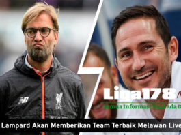 Frank Lampard Akan Memberikan Team Terbaik Melawan Liverpool