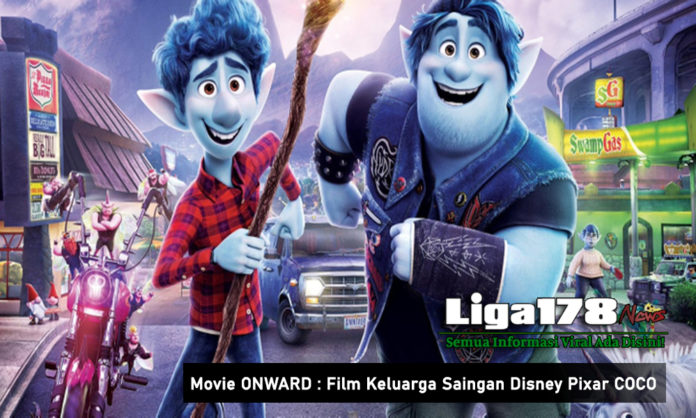 Movie ONWARD Film Keluarga Saingan Disney Pixar COCO