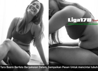 Tara Basro Berfoto Berpakaian Dalam, Sampaikan Pesan Untuk mencintai tubuh sendiri Tara Basro, Foto Syur, Luar Biasa, FFi, Suka, Liga178 News