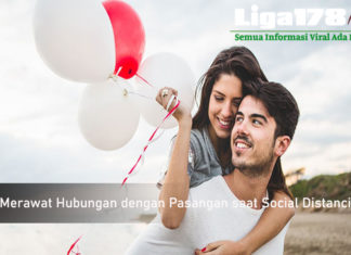 Cara Merawat Hubungan dengan Pasangan saat Social Distancing Liburan, Pasangan, virus, Liga178 News