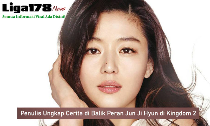 Penulis Ungkap Cerita di Balik Peran Jun Ji Hyun di Kingdom2