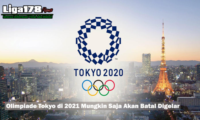 Olimpiade Tokyo di 2021 Mungkin Saja Akan Batal Digelar