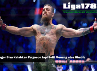McGregor Bisa Kalahkan Ferguson tapi Sulit Menang atas Khabib UFC, McGregor, Khabib, Liga178 News