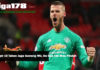 Hampir 10 Tahun Jaga Gawang MU, De Gea Tak Mau Pindah MU, De Gea, Van Der Sar, Liga178 News