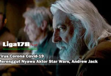 Virus Corona Merenggut Nyawa Aktor Star Wars, Andrew Jack Andrew Jack, Star Wars, virus corona covid-19, Liga178 News