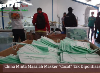 China Minta Masalah Masker “Cacat” Tidak Perlu Dipolitisasi China Minta Masalah Masker “Cacat” Tidak Perlu Dipolitisasi