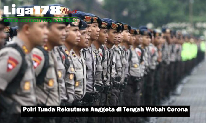 Polri Akan Tunda Rekrutmen Anggota di Tengah Wabah Corona