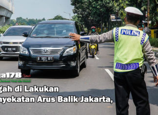 Cegah di Lakukan Penyekatan Arus Balik ke Jakarta, penyekatan arus lalu lintas, mudik, kembali ke Jakarta, Liga178 News