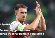 Perkembangan terbaru dari bursa transfer pemain bola Eropa bursa transfer, Premier Inggris, bintang remaja, Liga178 News
