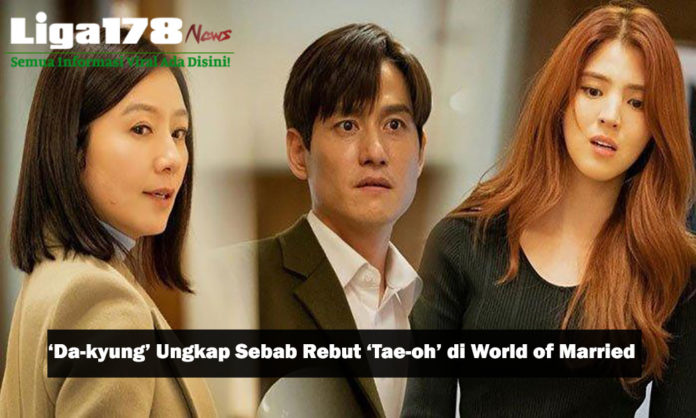 ‘Da-kyung’ Ungkap Sebab Rebut ‘Tae-oh’ di World of Married