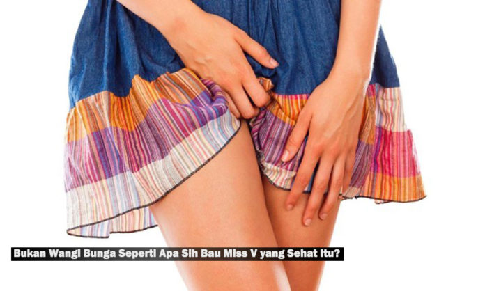 Bukan Wangi Bunga Seperti Apa Sih Bau Miss V yang Sehat Itu?
