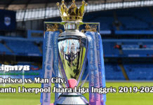 Chelsea vs Man City, Bantu Liverpool Juara Liga Inggris Chealsea, Manchester City, Liverpool, Liga Inggris, Liga178 News