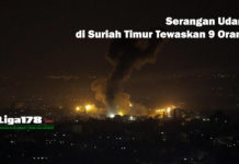 Serangan Udara di Suriah Timur Tewaskan 9 Orang Suriah Timur, serangan udara, Israel, Liga178 News