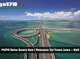 PUPR Buka Suara Soa l Rencana Tol Trans Jawa – Bali