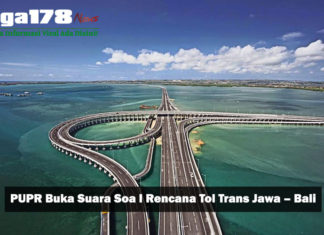 PUPR Buka Suara Soa l Rencana Tol Trans Jawa – Bali PUPR Buka Suara Soa l Rencana Tol Trans Jawa – Bali
