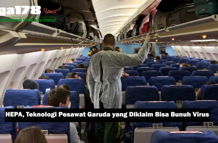 HEPA, Teknologi Pesawat Garuda yang Diklaim Bisa Bunuh Virus